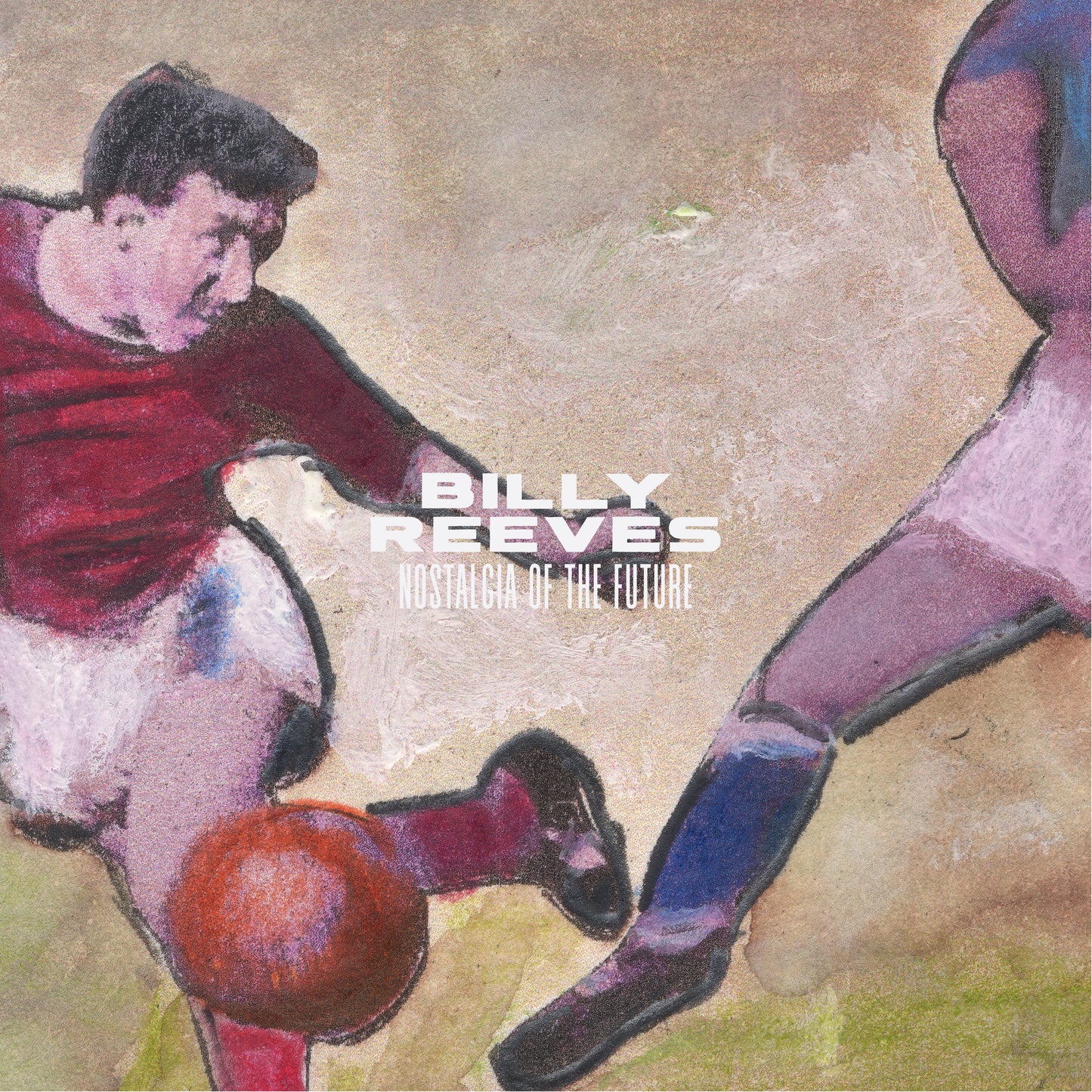 BIlly Reeves - Nostalgia Of The Future - LP/CD/DL