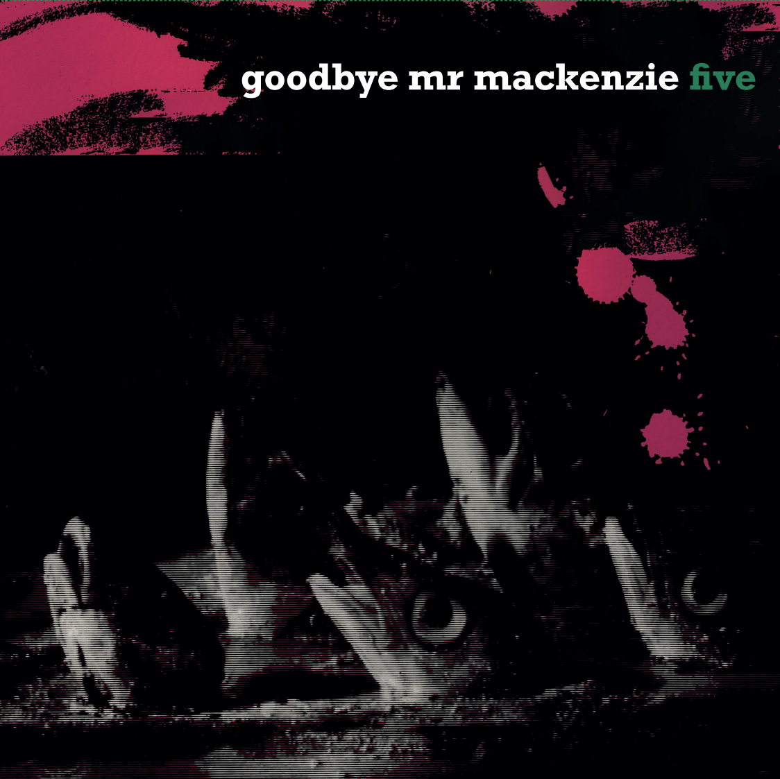 Goodbye Mr Mackenzie - Five