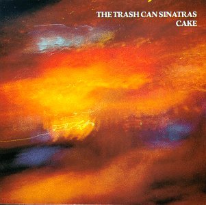 Trashcan Sinatras - Cake