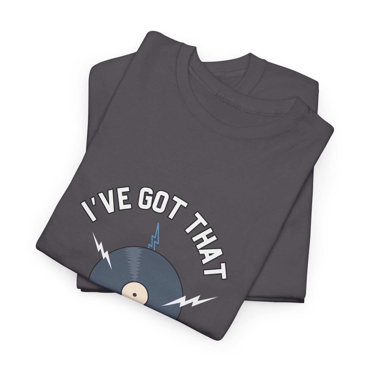 'I've Got That On Vinyl' T-Shirt