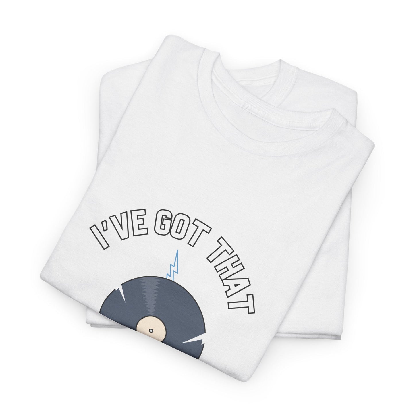 'I've Got That On Vinyl' T-Shirt