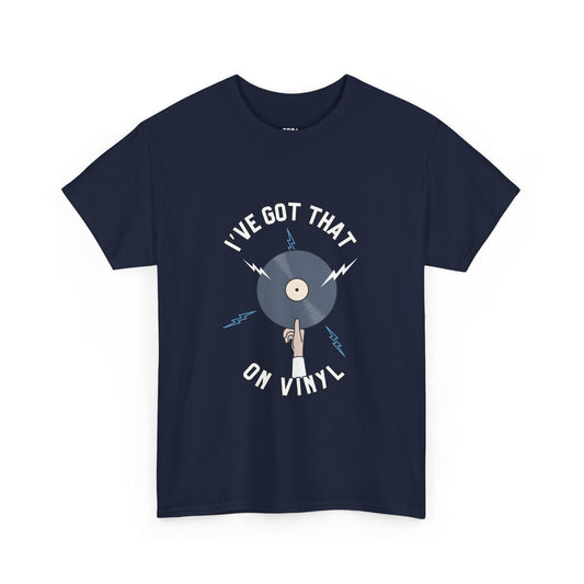 'I've Got That On Vinyl' T-Shirt