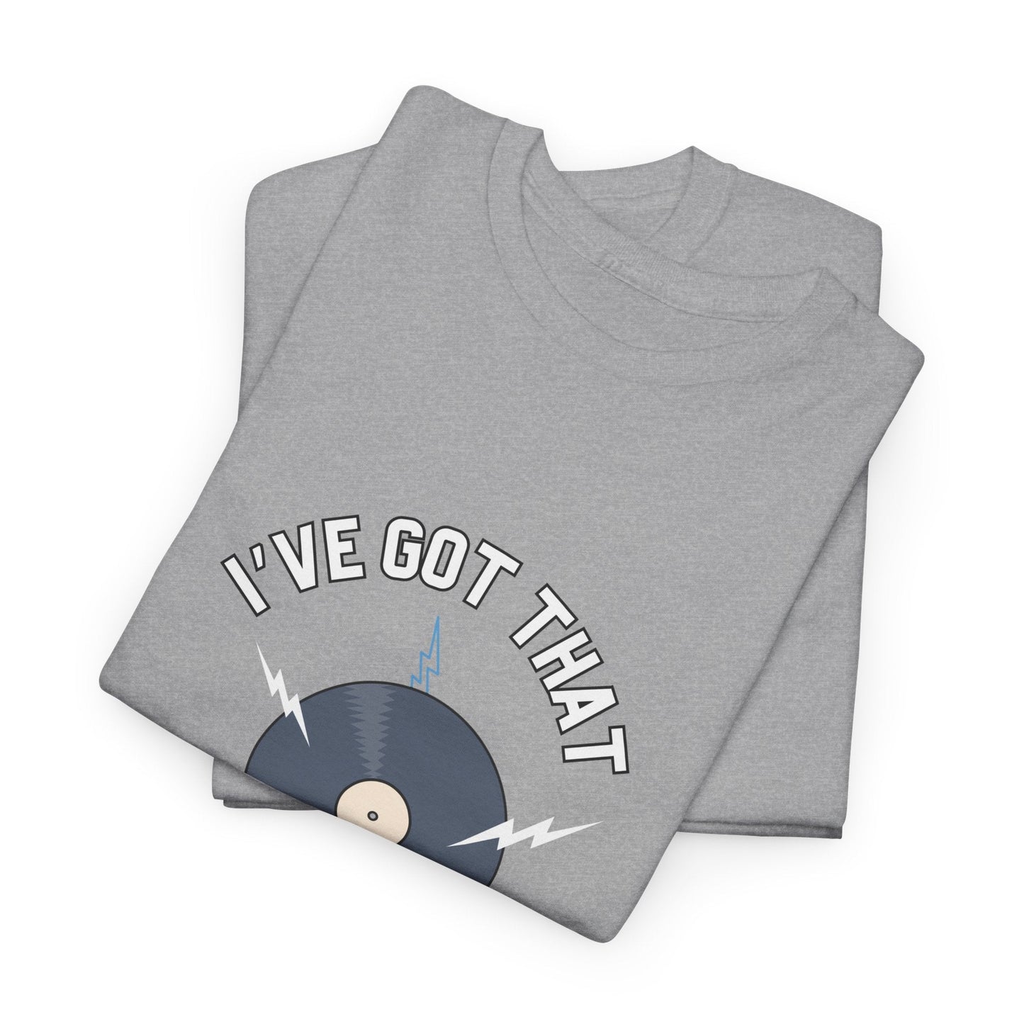 'I've Got That On Vinyl' T-Shirt