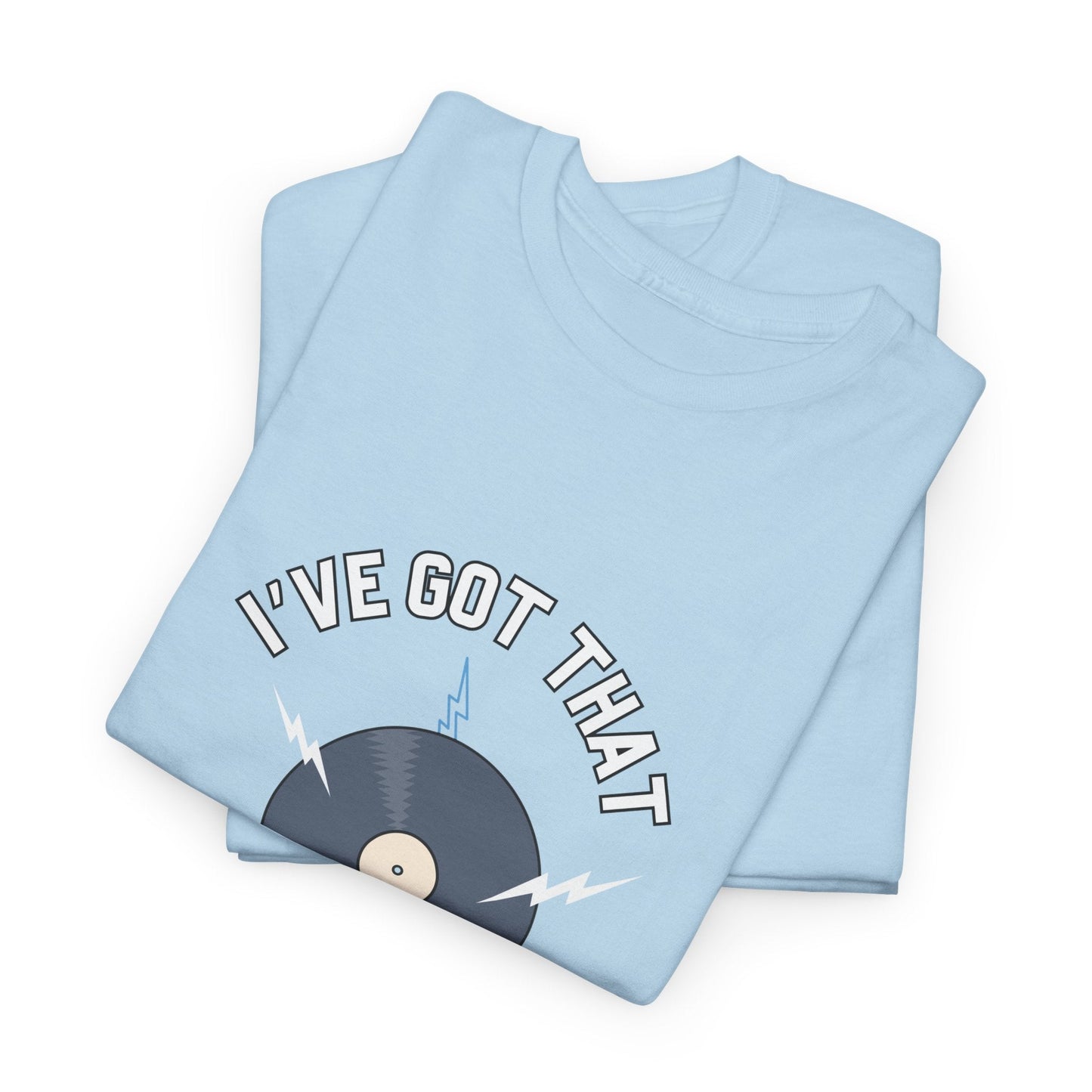'I've Got That On Vinyl' T-Shirt