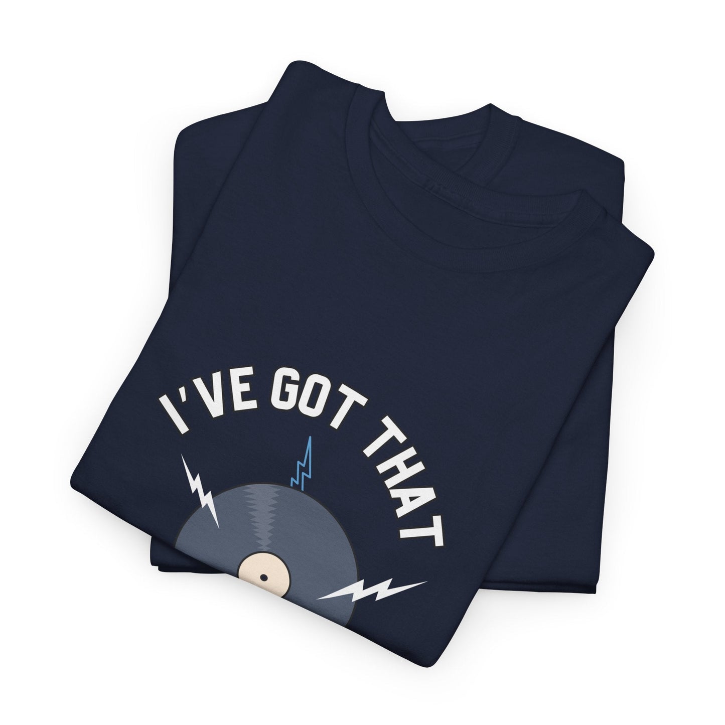 'I've Got That On Vinyl' T-Shirt