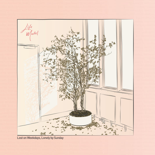 Life Model - Lost on Weekdays / Lonely By Sunday