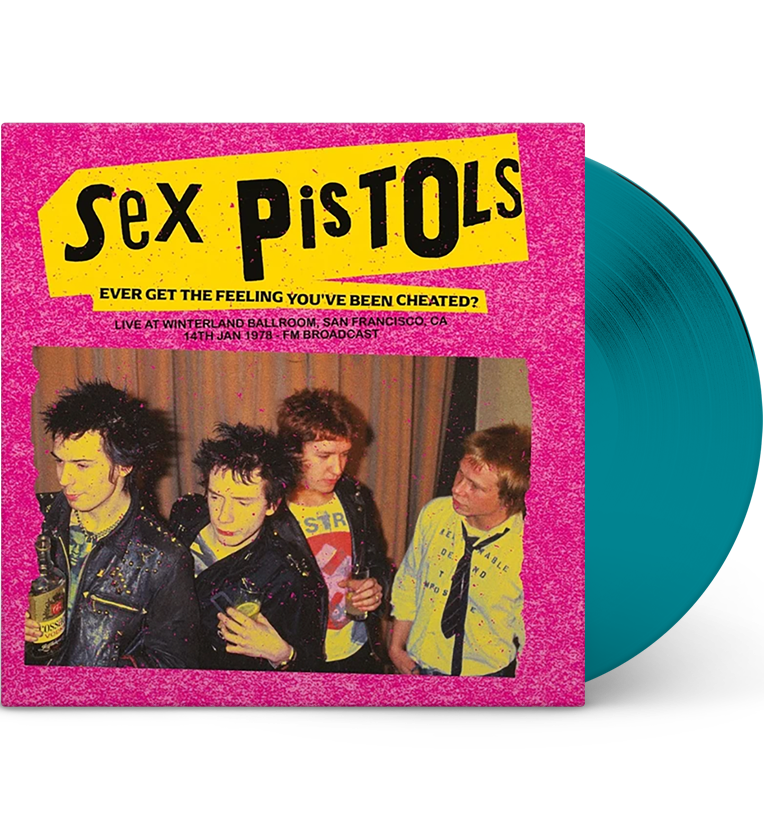 Sex Pistols – Ever Get the Feeling You’ve Been Cheated?: Winterland, 1978 (Limited Edition 12-Inch Album on Transparent Teal Vinyl)