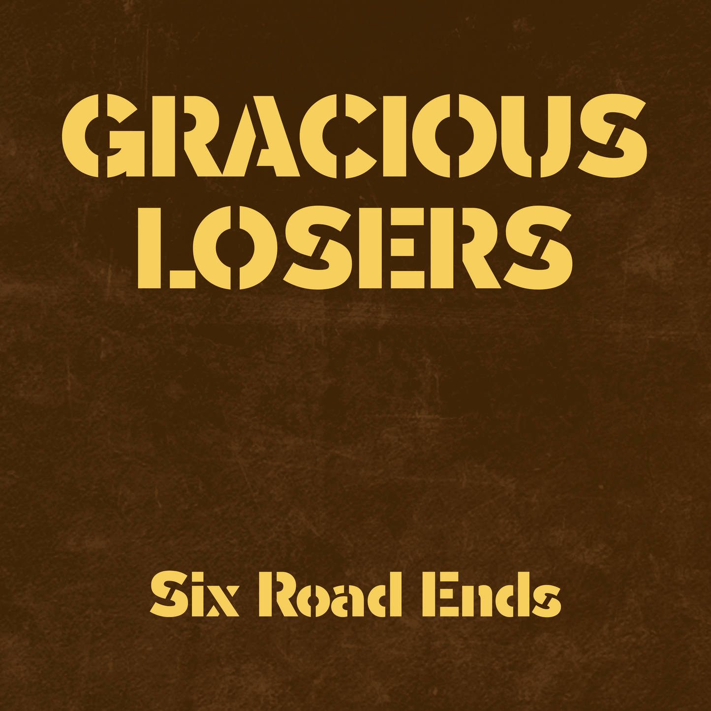 Gracious Losers - Six Road Ends